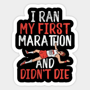 I Ran My First Marathon And Didn't Die Sticker